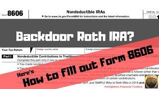 HOW TO FILL OUT FORM 8606: BACKDOOR ROTH IRA