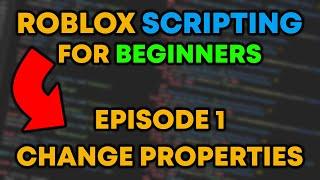 How to Script on Roblox - Episode 1 - Properties & Variables