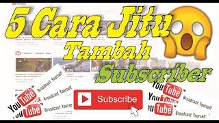 5 CARA JITU MENAMBAH SUBSCRIBER