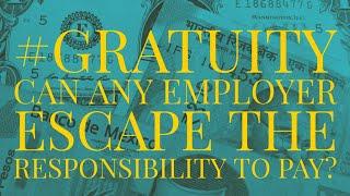 Whether any Employer can escape liability to pay Gratuity?