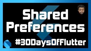 Save Data to Shared Preferences in Flutter | Day 08 - #30DaysOfFlutter