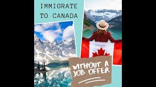 How to immigrate to Canada without a job offer