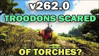 Ark: Survival Evolved Patch v262.0 Troodons Scared of Torches?
