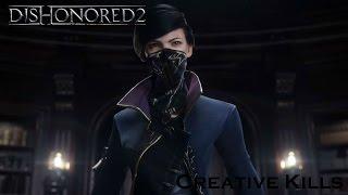 Dishonored 2 - Creative Kills (Emily)