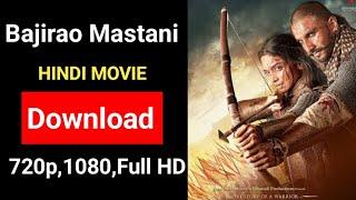 Bajirao Mastani movie download HD quality.