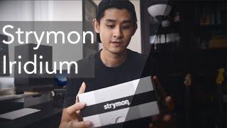 Strymon Iridium | Unboxing, Sounds and Thoughts in 2021