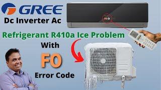 Gree Dc Inverter AC F0 Error Code | Inverter Air Conditioner r410a Ice Problem With F0 Error Code