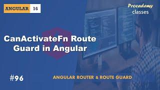 #96 CanActivateFn Route Guard in Angular |Angular Router & Route Guards | A Complete Angular Course