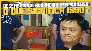 DESEMBARAÇO ADUANEIRO SEM SUCESSO ALIEXPRESS O QUE SIGNIFICA ISSO ? PERDI MINHA COMPRA ALIEXPRESS ?