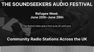 The Soundseekers Audio Festival- Refugee Week UK 2022