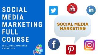 Social Media Marketing Full Course | Digital Marketing | Wikendy Seo