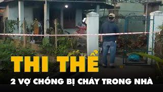 Phát hiện thi thể hai vợ chồng bị cháy trong nhà lúc rạng sáng