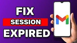 How To Fix Gmail Session Expired (2023)