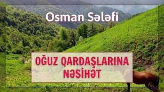 Oğuz qardaşlarına nəsihət | Osman Sələfi | @Osman Sələfi