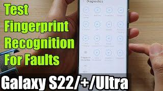 Galaxy S22/S22+/Ultra: How to Test Fingerprint Recognition For Faults