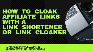 How to Cloak Affiliate Links | Link Shortener or Link Cloaker