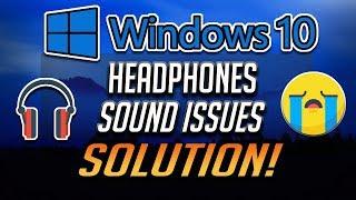 How To Fix Windows 10 Headphones/Sound Issues [2024]