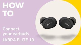 Jabra Elite 10: How to connect your earbuds | Jabra Support