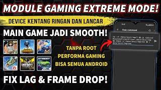 PERFORMA GAMING LEBIH MAKSIMAL MODULE NON ROOT TERBAIK UNTUK ATASI LAG PATAH-PATAH SAAT MAIN GAME