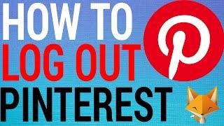How To Logout Of Pinterest