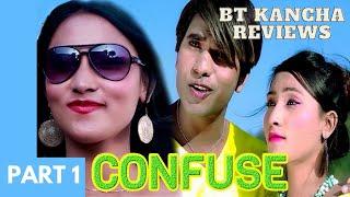 CONFUSE || Part 1 || BT Kancha Reviews