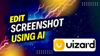 How to edit screenshot in UIZARD | screenshot ko edit kaise karen | Latest update 2023