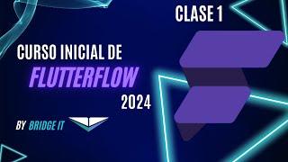Curso inicial de FlutterFlow 2024 - Clase 1