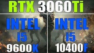 INTEL i5 9600K vs INTEL i5 10400F || RTX 3060Ti || PC GAMES TEST \\