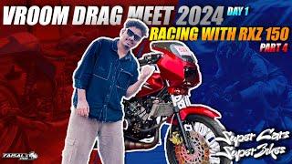 Vroom Drag Meet 2024  | Racing with Rx-Z lc 150cc  |   Part 1 | Faisal’s POV