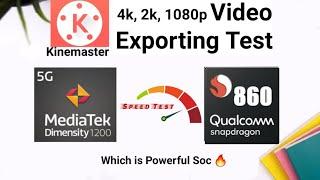 Dimensity 1200 vs Snapdragon 860 kinemaster video exporting speedtest comparison 