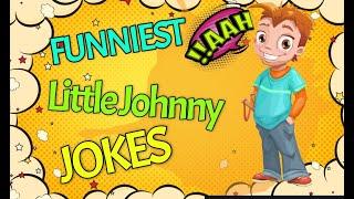 Funniest Little Johnny Jokes Are The Best Jokes Ever