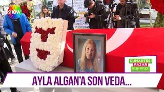 Ayla Algan son yolculuğuna uğurlandı!