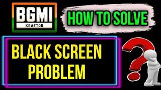 BGMI BLACK SCREEN PROBLEM | HOW TO SOLVE BLACK SCREEN PROBLEM IN BGMI | AUTO BACK PROBLEM IN BGMI