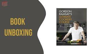 Gordon Ramsay's Ultimate Cookery Course Book - Book Unboxing