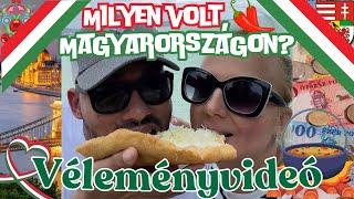 ILYEN VOLT MAGYARORSZÁGON! MI TETSZETT ÉS MI NEM? #élmény #benyomás #érzés #vélemény