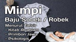 MIMPI BAJU SOBEK atau ROBEK (Menurut Tafsir Kitab Al-ahlam, Primbon Jawa dan Psikolog)