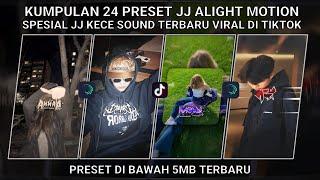 KUMPULAN 24 PRESET JJ ALIGHT MOTION SPESIAL JJ KECE SOUND TERBARU VIRAL TIKTOK | PRESET DI BAWAH 5MB