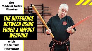 The Difference Between Using Edged and Impact Weapons | FMA: Kali, Arnis, Escrima