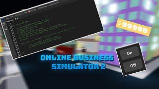 Roblox Online Business Simulator 2 Script: INFINITE MONEY (WORKING 2020)