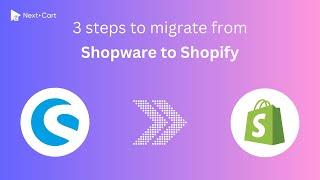 Migrate Shopware to Shopify in 3 simple steps