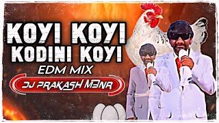 KOYI KOYI KODINI KOYI EDM MIX BY DJ PRAKASH MBNR 8106004107