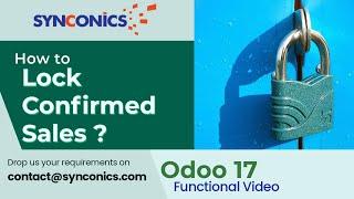 How to lock confirmed Sales in Odoo 17? | Odoo 17 Sales Functional Video | #Synconics [ERP]