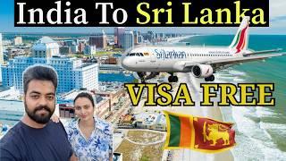 India To SRI LANKA  | Visa On Arrival For Indians | Immigration | Local Sim | Travel Guide