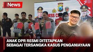 Anak Anggota DPR Aniaya Pacar Hingga Tewas Resmi jadi Tersangka