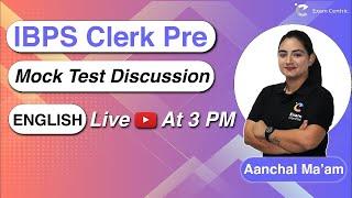 IBPS Clerk Pre 2020 | English Mock Test Discussion | English by Aanchal Ma’am | ExamCentric! LIVE