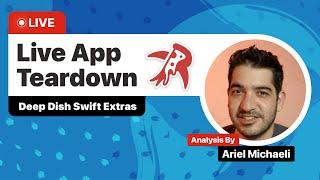 Live App Teardown - Deep Dish Swift Extras