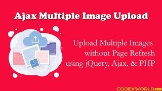 Upload Multiple Images using jQuery, Ajax and PHP