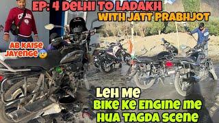 SPLENDOR ka Engine to gaya | Ho gya pura Kharab| EP: 4 Delhi To Ladakh with Jatt Prabhjot | Leh Vlog