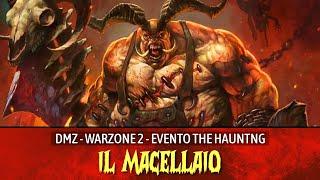 IL MACELLAIO | DMZ | Operazione Nightmare | EVENTO INFESTAZIONE  | THE HAUNTING | S6 | Warzone 2