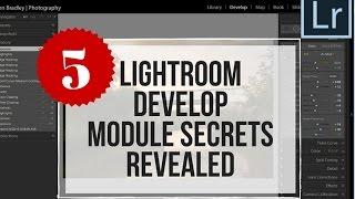 5 Lightroom Develop Module Secrets Revealed